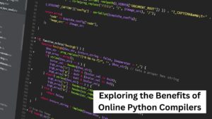 Exploring the Benefits of Online Python Compilers
