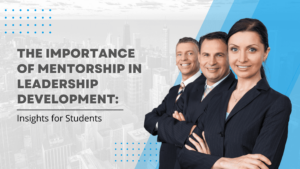 The Importance of Mentorship in Leadership Development (1)