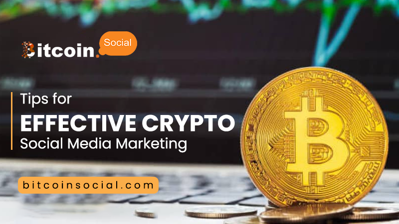 5 Tips for Effective Crypto Social Media Marketing