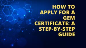 How to Apply for a Gem Certificate A Step-by-Step Guide