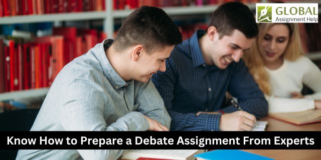 Know How to Prepare a Debate Assignment From Experts
