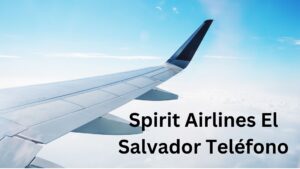 Spirit Airlines El Salvador Teléfono