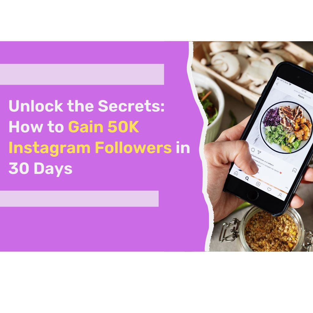Unlock the Secrets How to Gain 50K Instagram Followers in 30 Days