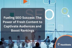 Fueling SEO Success The Power of Fresh Content to Captivate Audiences and Boost Rankings