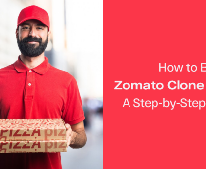 How to Build a Zomato Clone App A Step-by-Step Guide