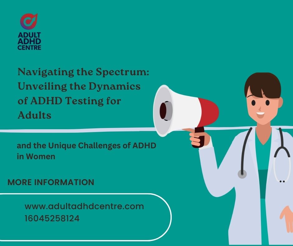 Navigating the Spectrum Unveiling the Dynamics of ADHD Testing for Adults