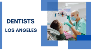 dentists los angeles